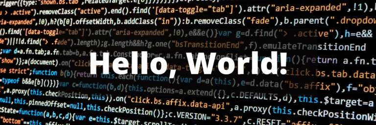 The words Hello World on a background of computer programming